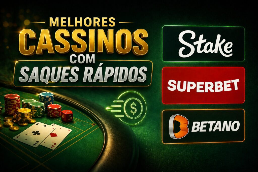 Melhores Cassinos com Saques Rápidos